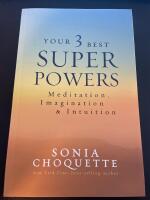 Your 3 best Super powers - Meditation, Imagination & Intuition