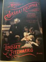 Konsten att sk&auml;ra i kroppar : Joseph Lister & den moderna kirurgins f&ouml;delse
