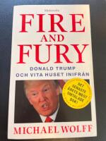 Fire and Fury: Donald Trump och Vita huset inifr&aring;n