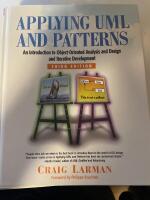 Applying uml and patterns - an introduction to object-oriented analysis and