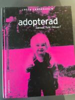 Adopterad. L&auml;mnad. Vald och sen?