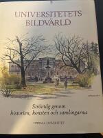 Universitetets bildv&auml;rld : str&ouml;vt&aring;g genom historien, konsten och samlingarna