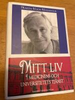 Mitt liv : i medicinens och universitetets tj&auml;nst