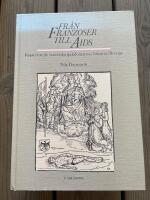 Fr&aring;n fransoser till AIDS : kapitel ur de veneriska sjukdomarnas historia i Sverige