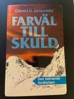 Farv&auml;l till skuld : [den befriande f&ouml;rl&aring;telsen]