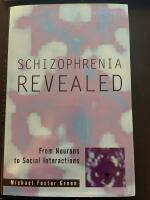 Schizophrenia revealed : from neurons to social interactions