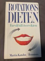 Rotationsdieten : farv&auml;l till &ouml;vervikten