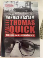 Fallet Thomas Quick : att skapa en seriem&ouml;rdare