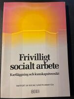 Frivilligt socialt arbete [Elektronisk resurs] : kartl&auml;ggning och kunskaps&ouml;versikt : rapport