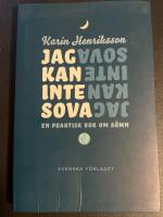 Jag kan inte sova : en praktisk bok om s&ouml;mn