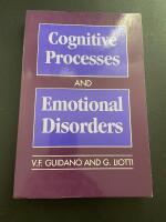 Cognitive processes and emotional disorders : a structural approach to psychotherapy