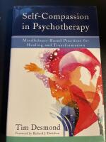 Self-compassion in psychotherapy : mindfulness-based practices for healing and transformation