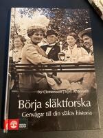 B&ouml;rja sl&auml;ktforska : genv&auml;gar till din sl&auml;kts historia