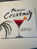 Passion: Cocktails : Lajla Johanssons 200 b&auml;sta recept