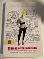 Hj&auml;rnans emotionella liv : om hur unika m&ouml;nster i hj&auml;rnan p&aring;verkar dina tankar, k&auml;nslor och upplevelser - och om hur du kan f&ouml;r&auml;ndra dem