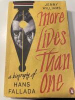 More lives than one - a biography of Hans Fallada