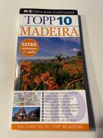 Topp 10 Madeira - [10 omistliga sev&auml;rdheter i Funchal ... : din guide till 10 i topp av allting]