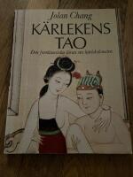 K&auml;rlekens Tao : den fornkinesiska l&auml;ran om k&auml;rlekskonsten