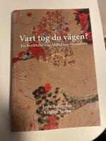 Vart tog du v&auml;gen? - en ber&auml;ttelse om Alzheimers sjukdom