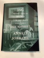 Jag skulle vara din hund (om jag bara finge vara i din n&auml;rhet)