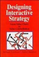 Designing Interactive Strategy : From Value Chain to Value Constellation