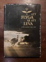 Att Flyga &Auml;r Att Leva - Flygvapnet 1926-1976
