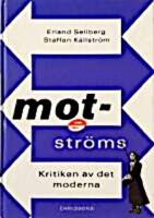 Motstr&ouml;ms : kritiken av det moderna