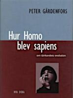Hur Homo blev sapiens : om t&auml;nkandets evolution