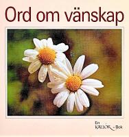 Ord om v&auml;nskap : [en k&auml;llor-bok]