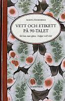Vett och etikett p&aring; 90-talet : [s&aring; kan man g&ouml;ra] : [fr&aring;gor och svar]