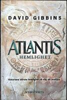 Atlantis hemlighet : historiens st&ouml;rsta g&aring;ta p&aring; v&auml;g att l&ouml;sas