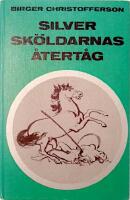 Silversk&ouml;ldarnas &aring;tert&aring;g : en roman om d&aring; och nu