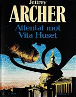 Attentat mot Vita huset - [thriller]
