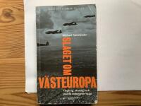 Slaget om V&auml;steuropa : flygkrig, strategi och politik sommaren 1940