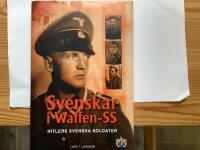 Svenskar i Waffen-SS : Hitlers svenska soldater