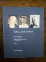 Selma, Anna och Elise : Brevv&auml;xling mellan Selma Lagerl&ouml;f, Anna Oom och Elise Malmros &aring;ren 1886-1937. D. 2. 1914-1937