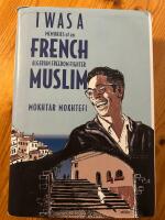 I was a Fench Muslim: Memories of an Algerian freedom fighter