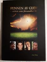 Funnen av Gud! : m&ouml;ten som f&ouml;rvandlar liv