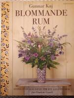 Blommande rum : inspiration och id&eacute;er f&ouml;r ett levande hem