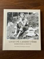 Livet p&aring; landet f&ouml;rr : Semester & fritid