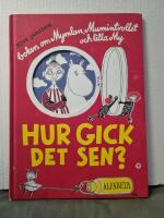 Hur gick det sen? : boken om Mymlan, Mumintrollet och lilla My