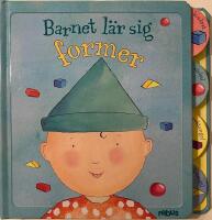 Barnet l&auml;r sig former