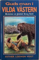 Guds man i Vilda V&auml;stern : ber&auml;ttelsen om Jedediah Strong Smith