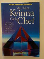 Att vara kvinna och chef : [kvinnligt ledarskap i m&auml;nniskov&aring;rdande organisation]