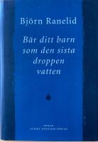 B&auml;r ditt barn som den sista droppen vatten