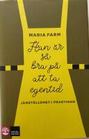 Han &auml;r s&aring; bra p&aring; att ta egentid : J&auml;mst&auml;lldhet i praktiken