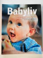 Babyliv : om dig och ditt barns f&ouml;rsta &aring;r