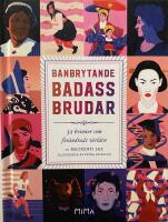 Banbrytande Badass-Brudar: 52 kvinnor som f&ouml;r&auml;ndrade v&auml;rlden