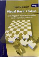 Visual Basic i fokus : grundl&auml;ggande applikationsutveckling och programmering version 6