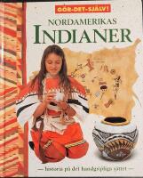 Nordamerikas indianer : [historia p&aring; det handgripliga s&auml;ttet]